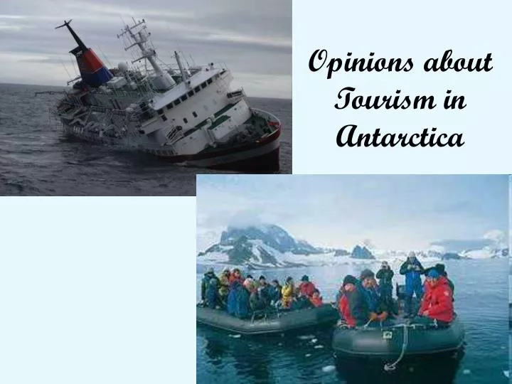 opinions about tourism in antarctica