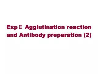 Exp? Agglutination reaction and Antibody preparation (2)