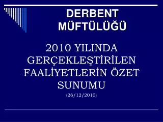 2010 yilinda ger ekle t r len faal yetler n zet sunumu 26 12 2010