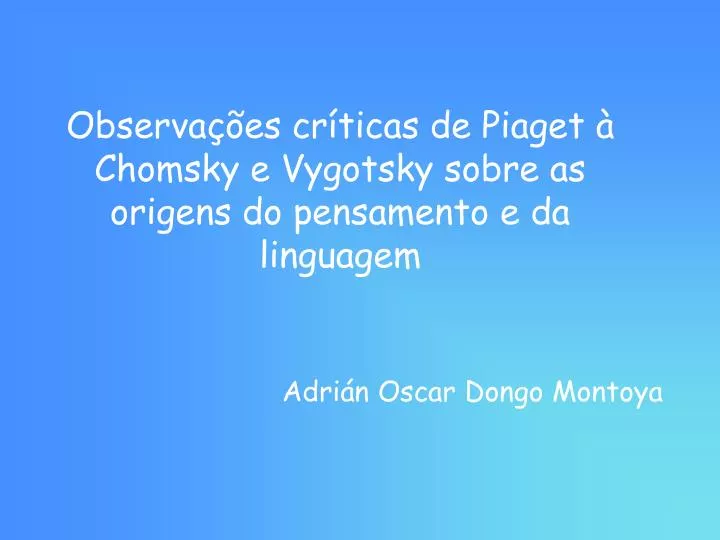 O b sico das teorias do desenvolvimento Piaget e Vygotsky jogos