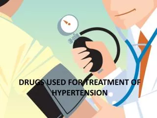 Drugs used for Treatment of Hypertension