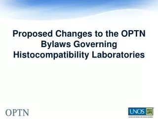 Proposed Changes to the OPTN Bylaws Governing Histocompatibility Laboratories