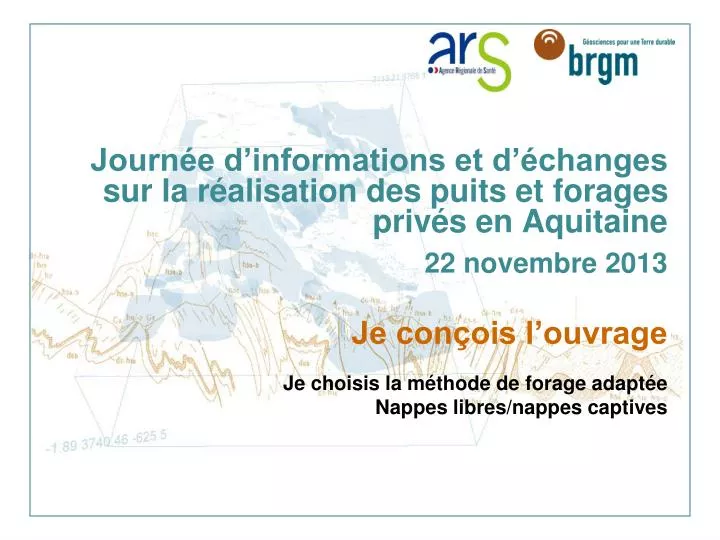 journ e d informations et d changes sur la r alisation des puits et forages priv s en aquitaine