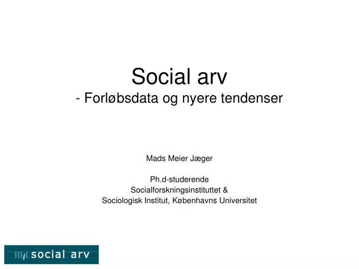 social arv forl bsdata og nyere tendenser