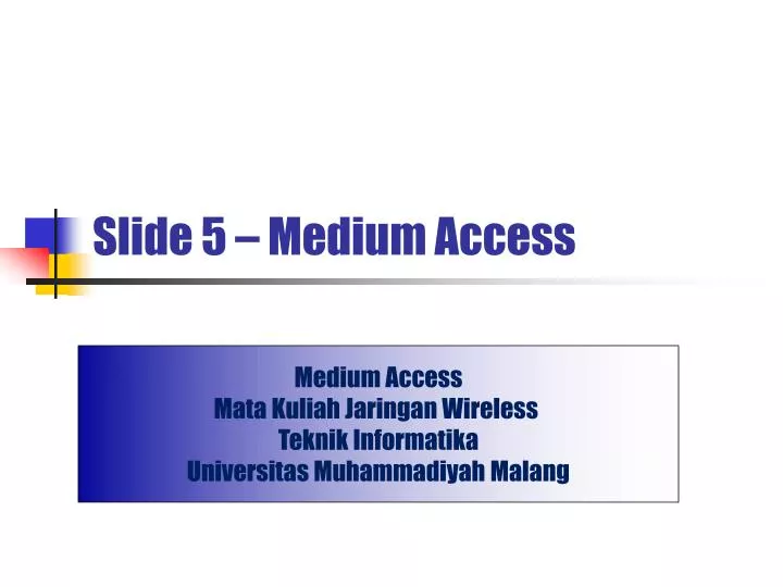 slide 5 medium access
