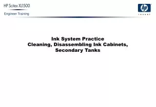 Ink System Practice Cleaning, Disassembling Ink Cabinets, Secondary Tanks