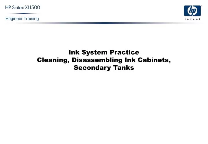 ink system practice cleaning disassembling ink cabinets secondary tanks