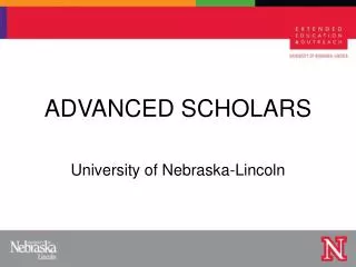 ADVANCED SCHOLARS University of Nebraska-Lincoln