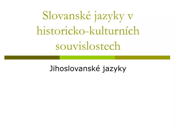 slovansk jazyky v historicko kulturn ch souvislostech