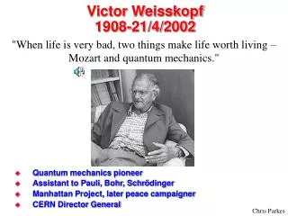 Victor Weisskopf 1908-21/4/2002