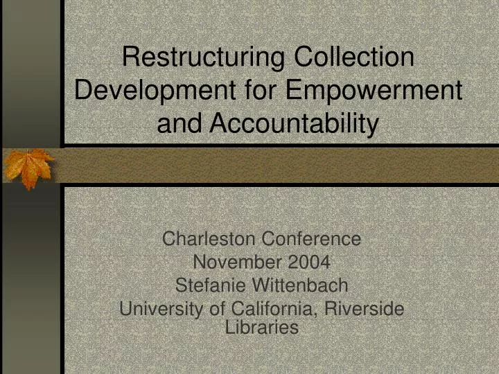restructuring collection development for empowerment and accountability