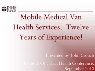 Mobile Medical Van Health Services: Twelve Years of Experience!