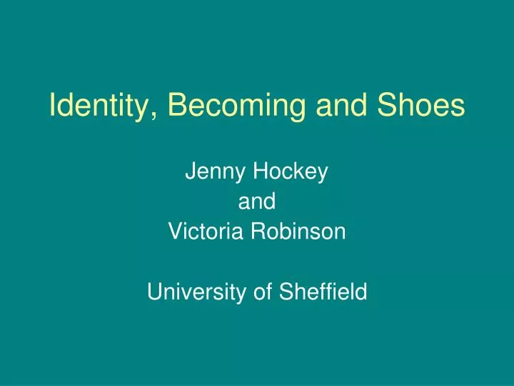 identity becoming and shoes
