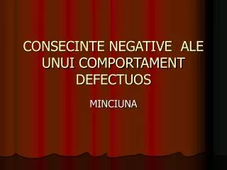 consecinte negative ale unui comportament defectuos