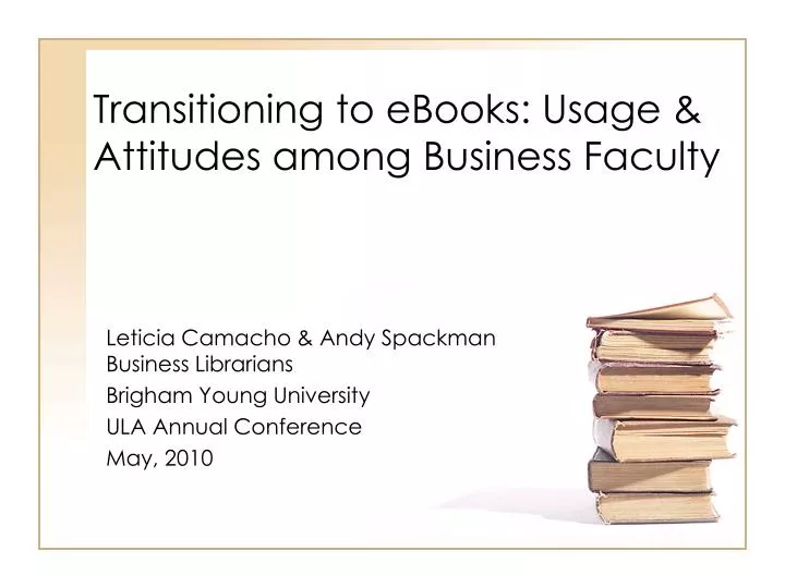 transitioning to ebooks usage attitudes among business faculty
