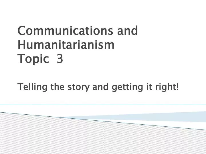 communications and humanitarianism topic 3