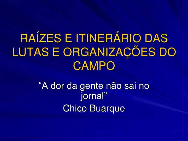 ra zes e itiner rio das lutas e organiza es do campo