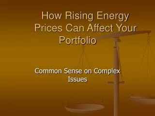 How Rising Energy 	Prices Can Affect Your Portfolio