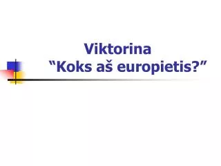 viktorina koks a europietis