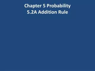 Chapter 5 Probability 5.2A Addition Rule