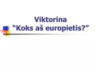 viktorina koks a europietis