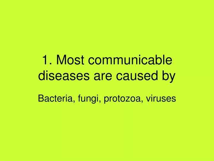 1 most communicable diseases are caused by