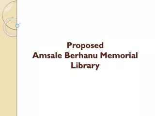 Proposed Amsale Berhanu Memorial Library