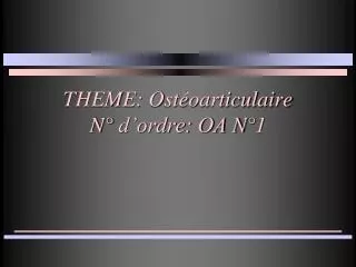 theme ost oarticulaire n d ordre oa n 1