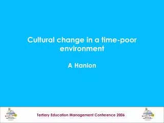 Cultural change in a time-poor environment A Hanlon
