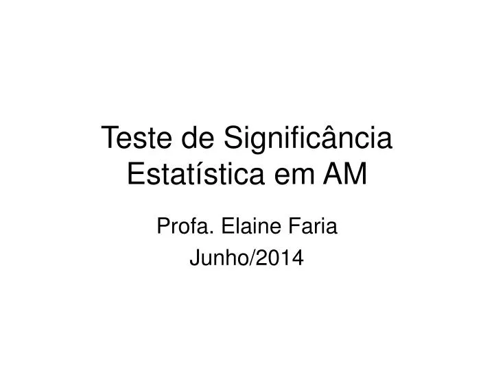 teste de signific ncia estat stica em am