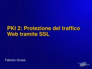 PKI 2: Protezione del traffico Web tramite SSL