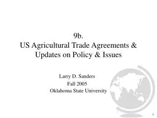 9b. US Agricultural Trade Agreements &amp; Updates on Policy &amp; Issues