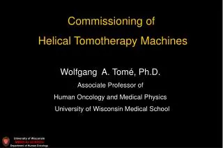 Commissioning of Helical Tomotherapy Machines