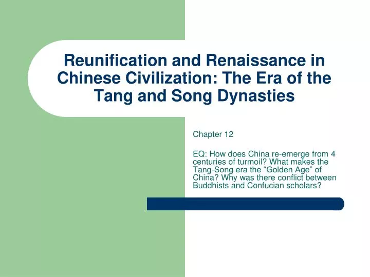 reunification and renaissance in chinese civilization the era of the tang and song dynasties