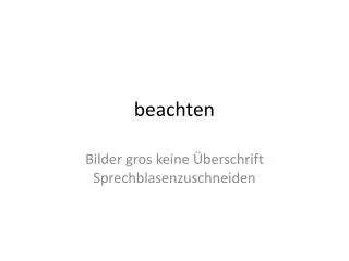 beachten
