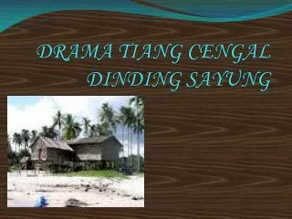 drama tiang cengal dinding sayung