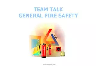 TEAM TALK GENERAL FIRE SAFETY