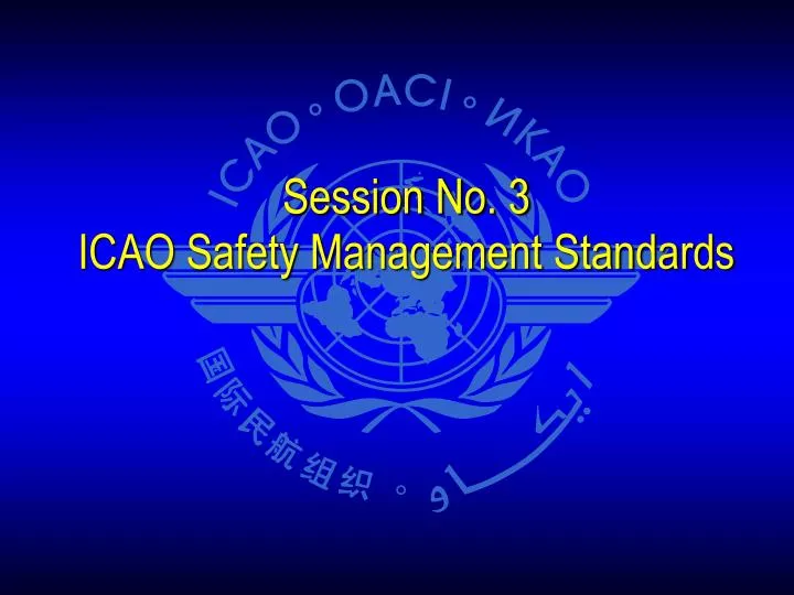 session no 3 icao safety management standards