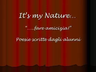 it s my nature