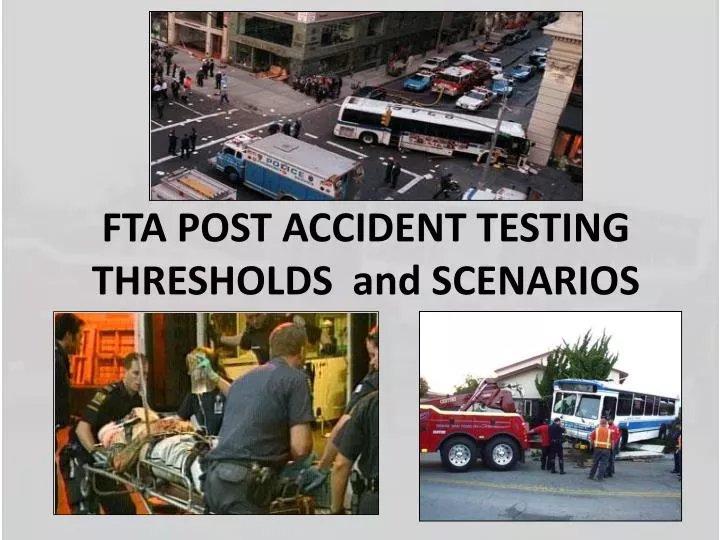 fta post accident testing thresholds and scenarios