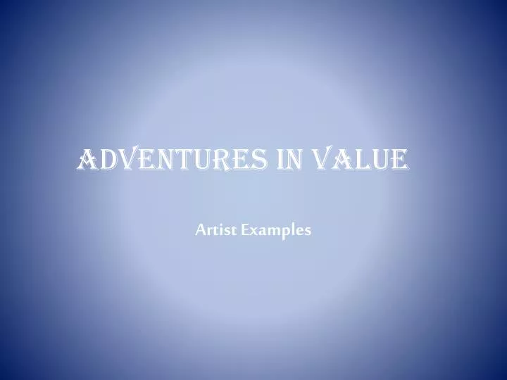 adventures in value