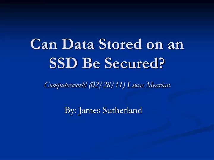can data stored on an ssd be secured computerworld 02 28 11 lucas mearian