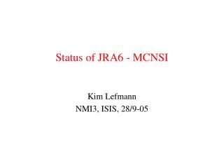 Status of JRA6 - MCNSI