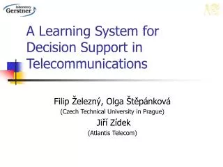 A Learning System for Decision Support in Telecommunications