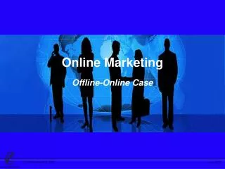 Online Marketing Offline-Online Case