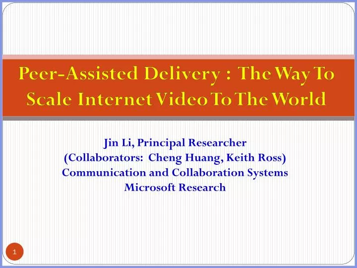 peer assisted delivery the way to scale internet video to the world