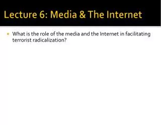 Lecture 6: Media &amp; The Internet