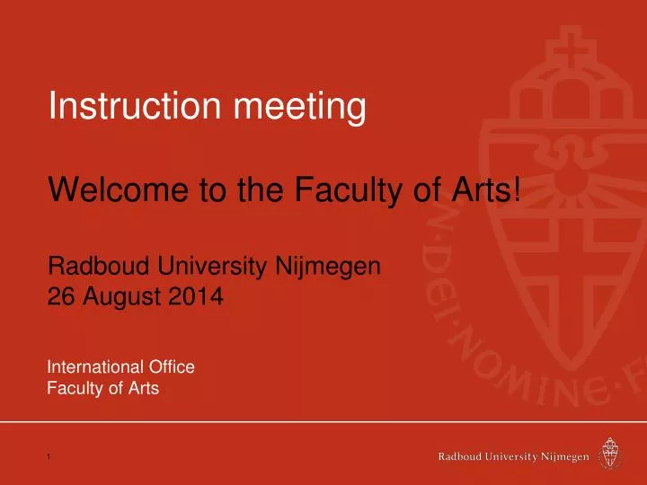 instruction meeting welcome to the faculty of arts radboud university nijmegen 26 august 2014