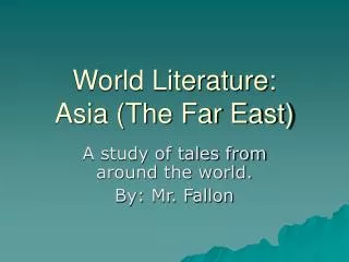 World Literature: Asia (The Far East)