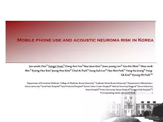 Mobile phone use and acoustic neuroma risk in Korea